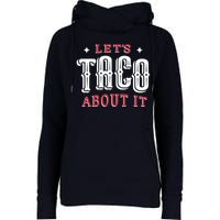 Lets Taco About It Womens Funnel Neck Pullover Hood