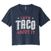 Lets Taco About It Women's Crop Top Tee