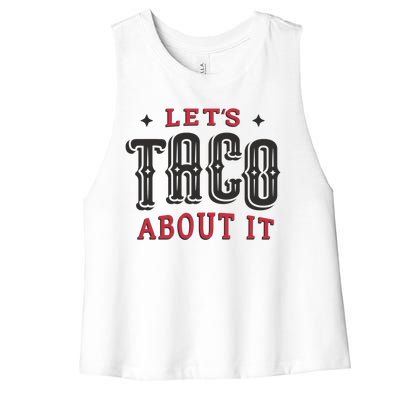 Lets Taco About It Women's Racerback Cropped Tank