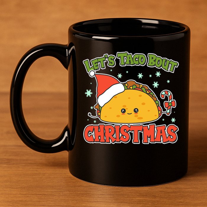 Let's Taco Bout Cute Funny Christmas 11oz C Handle Ceramic Mug