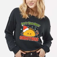 Let's Taco Bout Cute Funny Christmas Cropped Pullover Crew