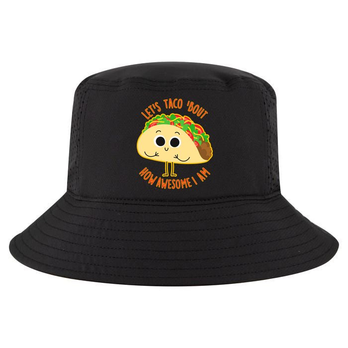 Let's Taco Bout How Awesome I Am Cool Comfort Performance Bucket Hat