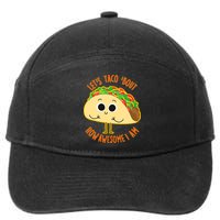 Let's Taco Bout How Awesome I Am 7-Panel Snapback Hat