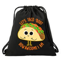 Let's Taco Bout How Awesome I Am Drawstring Bag