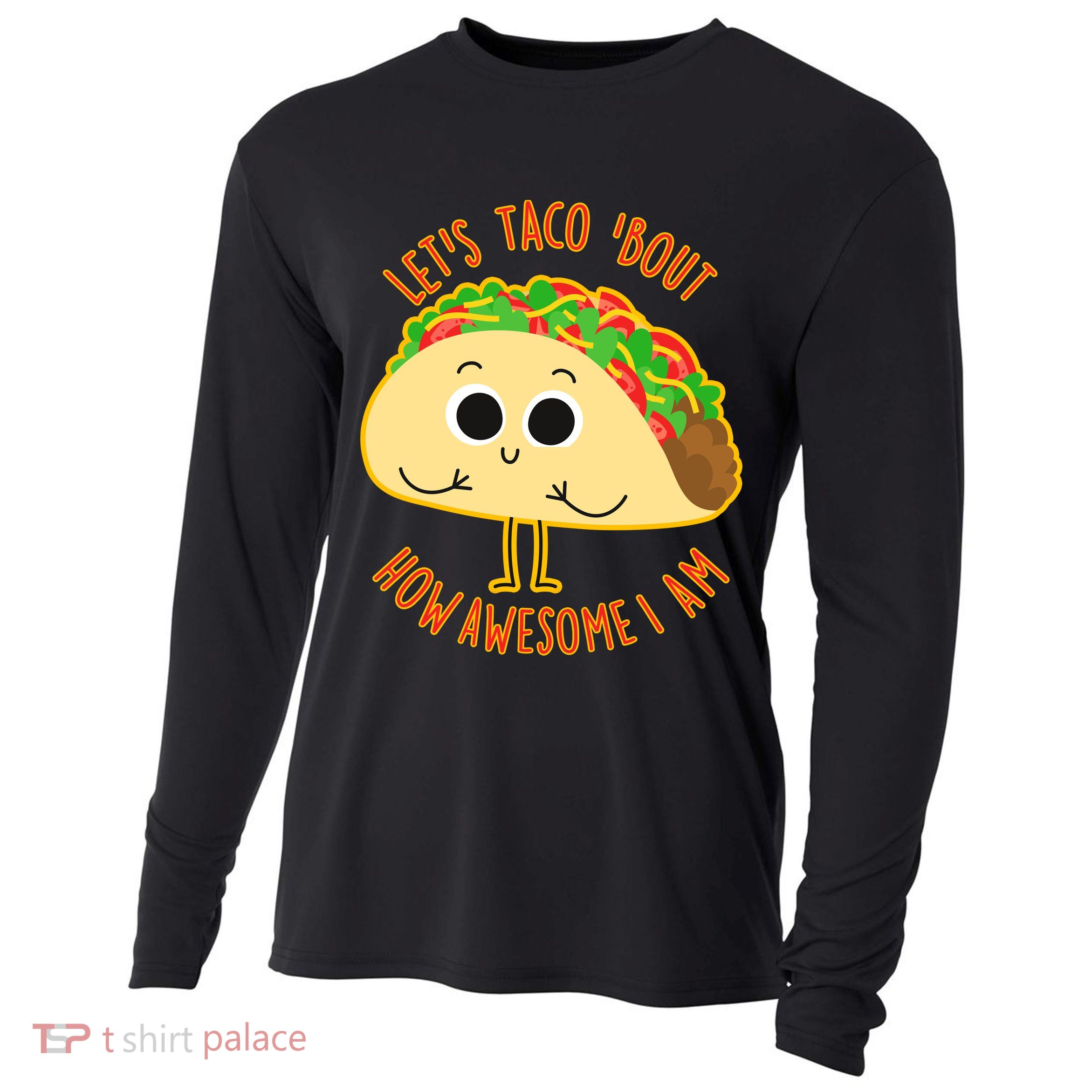 Let's Taco Bout How Awesome I Am Cooling Performance Long Sleeve Crew