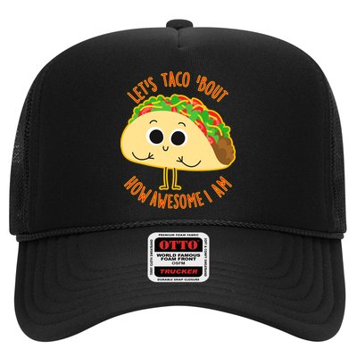 Let's Taco Bout How Awesome I Am Trucker Hat