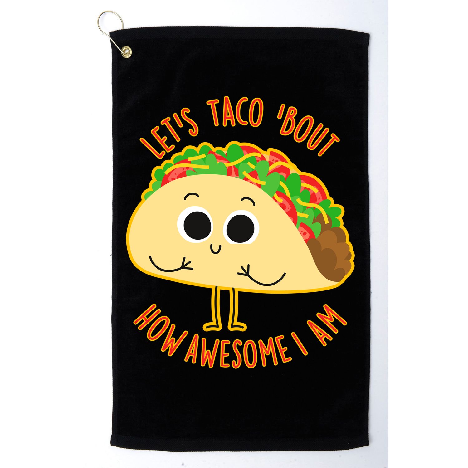 Let's Taco Bout How Awesome I Am Golf Towel