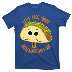 Let's Taco Bout How Awesome I Am T-Shirt