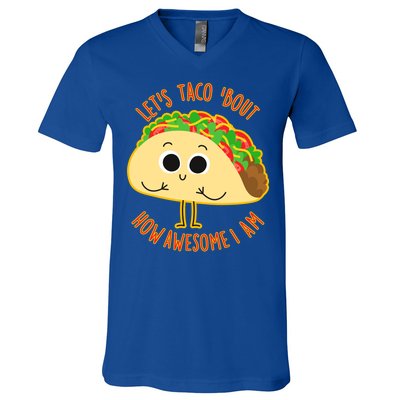 Let's Taco Bout How Awesome I Am V-Neck T-Shirt