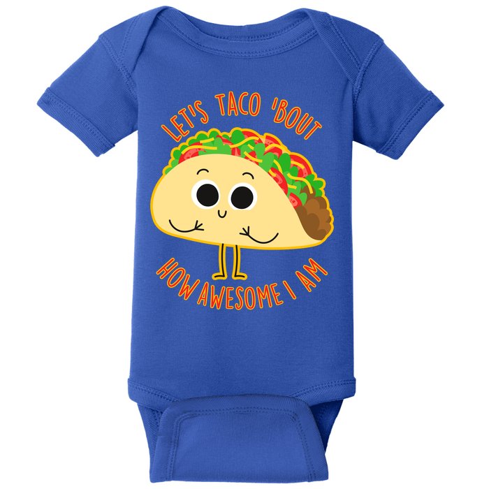 Let's Taco Bout How Awesome I Am Baby Bodysuit