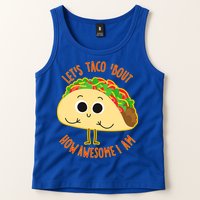 Let's Taco Bout How Awesome I Am Tank Top