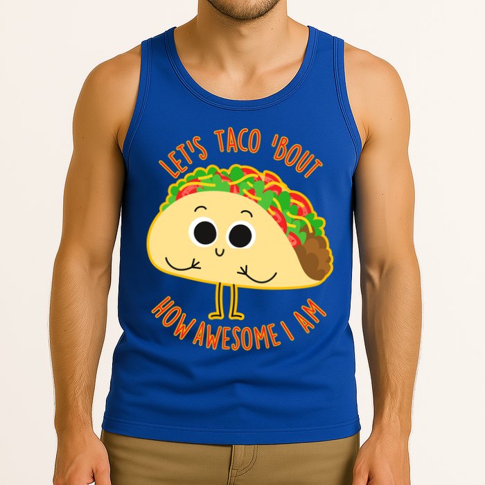 Let's Taco Bout How Awesome I Am Tank Top