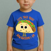 Let's Taco Bout How Awesome I Am Toddler T-Shirt