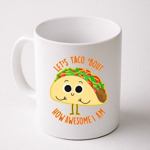 Let's Taco Bout How Awesome I Am Coffee Mug