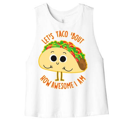 Let's Taco Bout How Awesome I Am Women's Racerback Cropped Tank