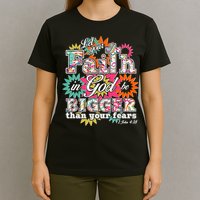 Let's Your Faith in God be Bigger Than You Fears 1 John 4:18 T-Shirt