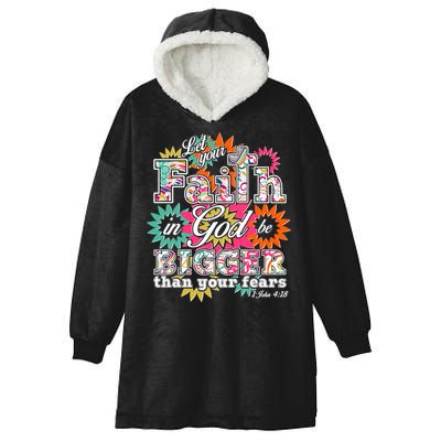 Let's Your Faith in God be Bigger Than You Fears 1 John 4:18 Hooded Wearable Blanket