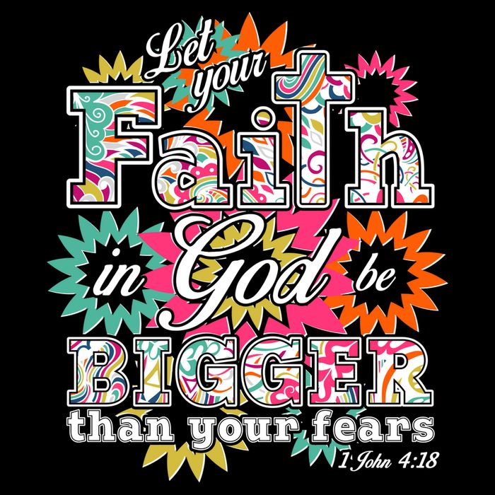 Let's Your Faith in God be Bigger Than You Fears 1 John 4:18 Button
