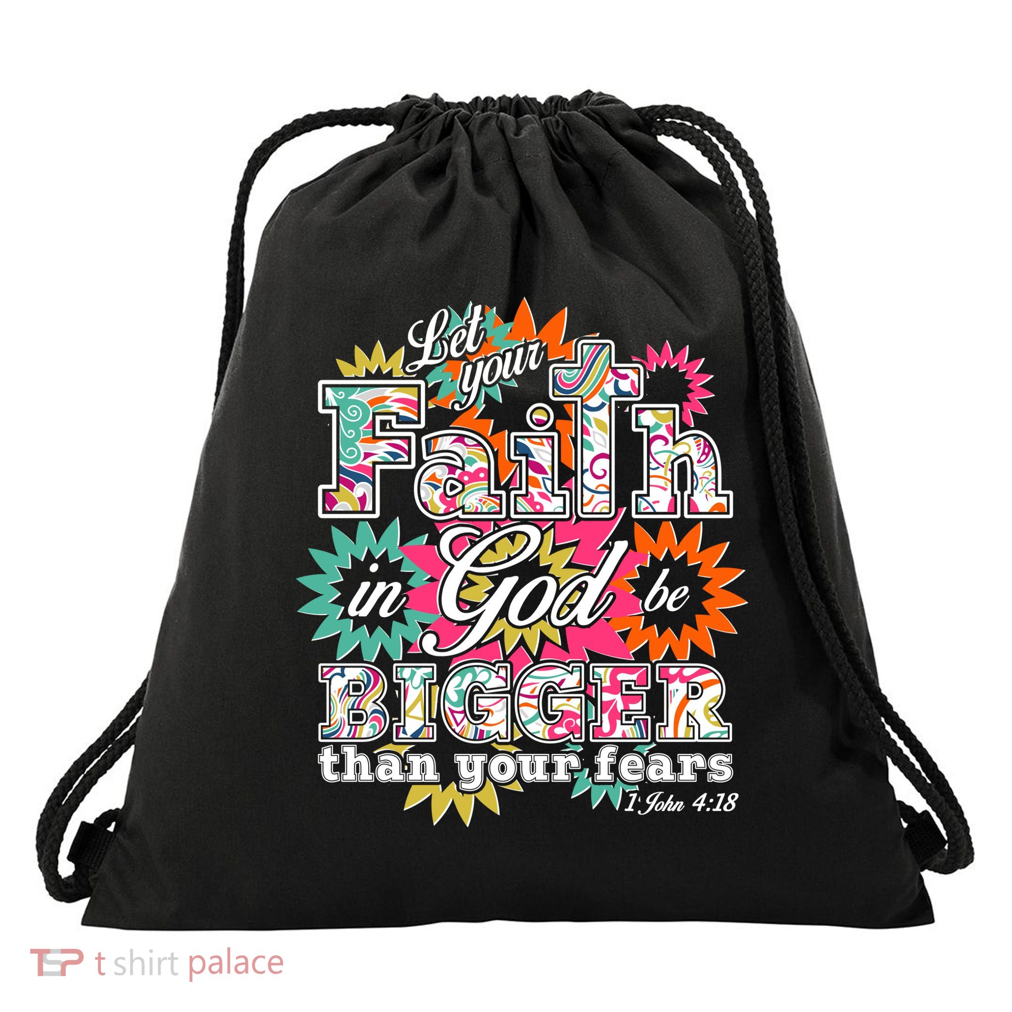 Let's Your Faith in God be Bigger Than You Fears 1 John 4:18 Drawstring Bag