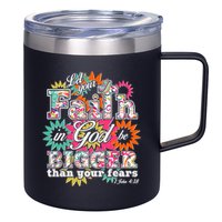 Let's Your Faith in God be Bigger Than You Fears 1 John 4:18 12oz Stainless Steel Coffee Mug