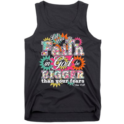Let's Your Faith in God be Bigger Than You Fears 1 John 4:18 Tank Top