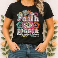 Let's Your Faith in God be Bigger Than You Fears 1 John 4:18 Womens T-Shirt