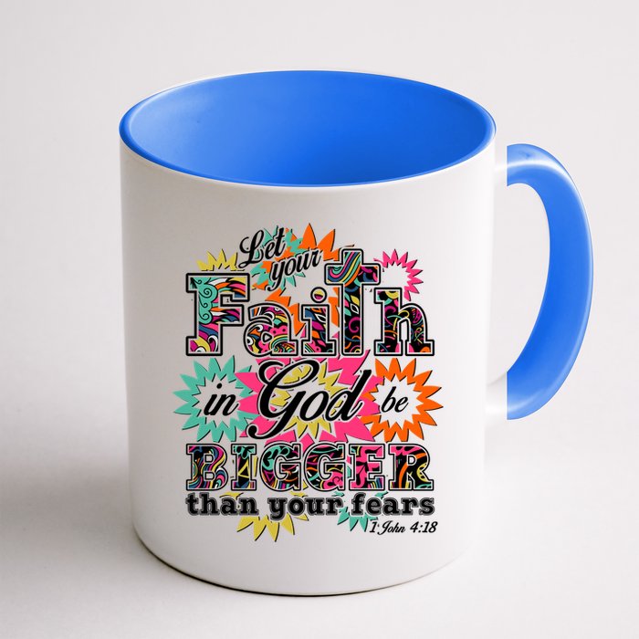 Let's Your Faith in God be Bigger Than You Fears 1 John 4:18 Mug