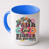 Let's Your Faith in God be Bigger Than You Fears 1 John 4:18 Mug