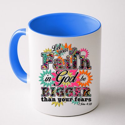 Let's Your Faith in God be Bigger Than You Fears 1 John 4:18 Coffee Mug