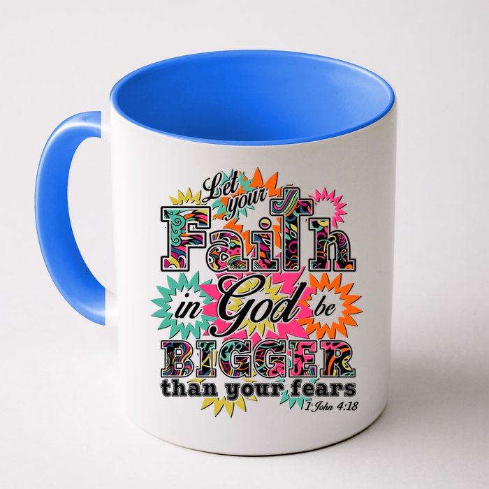 Let's Your Faith in God be Bigger Than You Fears 1 John 4:18 Mug
