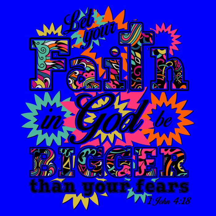 Let's Your Faith in God be Bigger Than You Fears 1 John 4:18 Mug