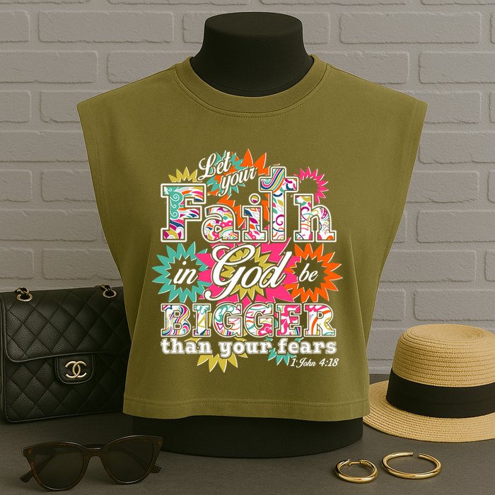 Let's Your Faith in God be Bigger Than You Fears 1 John 4:18 Garment-Dyed Women's Muscle Tee