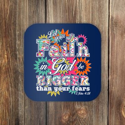 Let's Your Faith in God be Bigger Than You Fears 1 John 4:18 Coaster