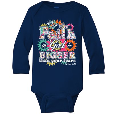 Let's Your Faith in God be Bigger Than You Fears 1 John 4:18 Baby Long Sleeve Bodysuit