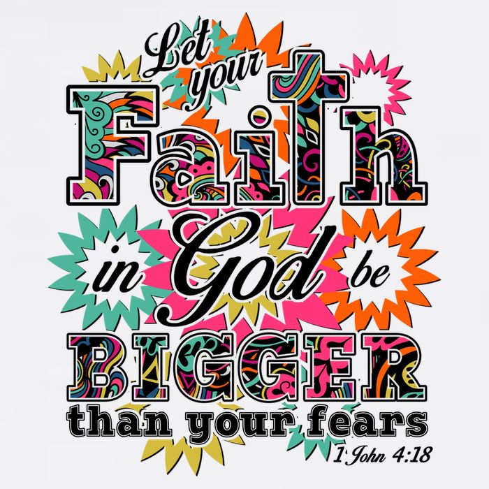 Let's Your Faith in God be Bigger Than You Fears 1 John 4:18 Garment-Dyed Sweatshirt