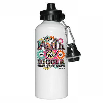 Let's Your Faith in God be Bigger Than You Fears 1 John 4:18 Aluminum Water Bottle