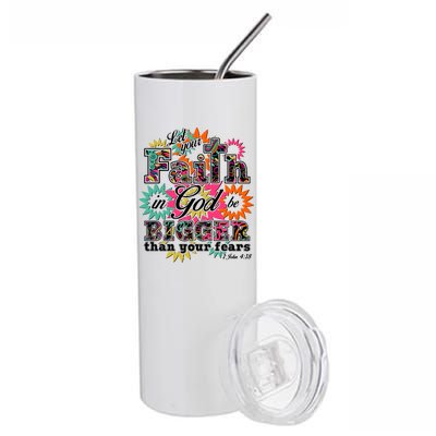 Let's Your Faith in God be Bigger Than You Fears 1 John 4:18 Stainless Steel Tumbler