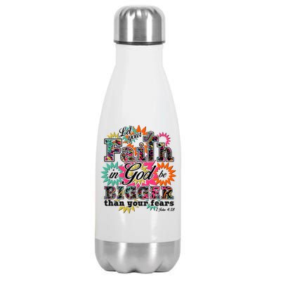 Let's Your Faith in God be Bigger Than You Fears 1 John 4:18 Stainless Steel Insulated Water Bottle