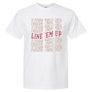 Line 'Em Up Retro Country's Slogan Garment-Dyed Heavyweight T-Shirt