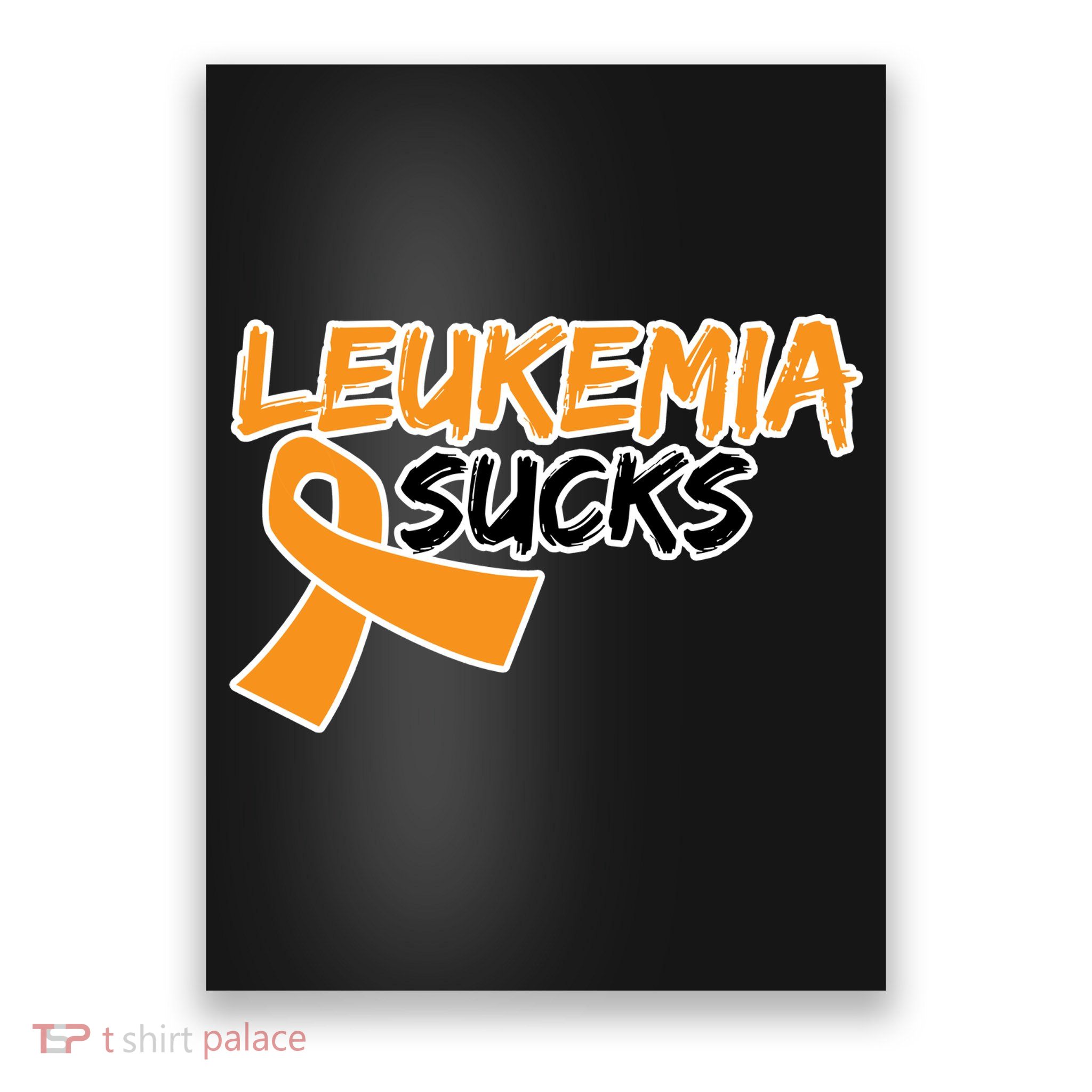 Leukemia Sucks Poster