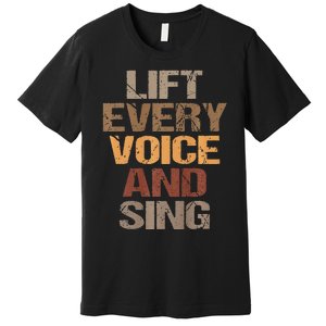 Lift Every Voice And Sing Juneteenth Black History Month Premium T-Shirt