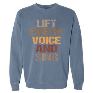 Lift Every Voice And Sing Juneteenth Black History Month Garment-Dyed Sweatshirt