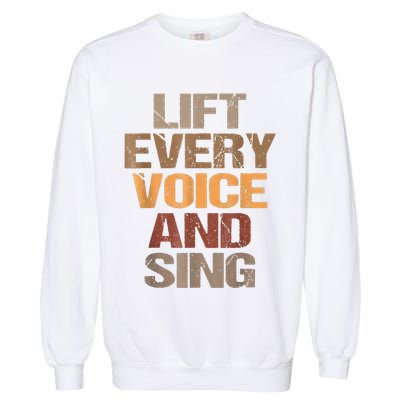 Lift Every Voice And Sing Juneteenth Black History Month Garment-Dyed Sweatshirt