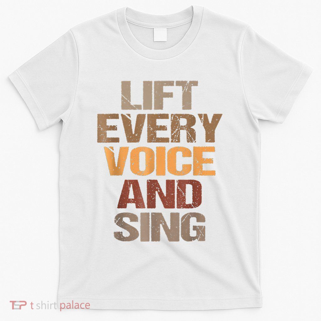 Lift Every Voice And Sing Juneteenth Black History Month T-Shirt