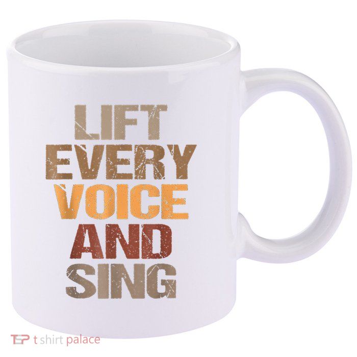 Lift Every Voice And Sing Juneteenth Black History Month 11oz C Handle Ceramic Mug