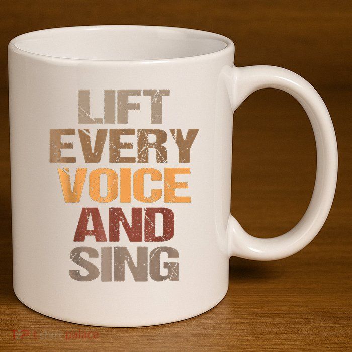 Lift Every Voice And Sing Juneteenth Black History Month 11oz C Handle Ceramic Mug