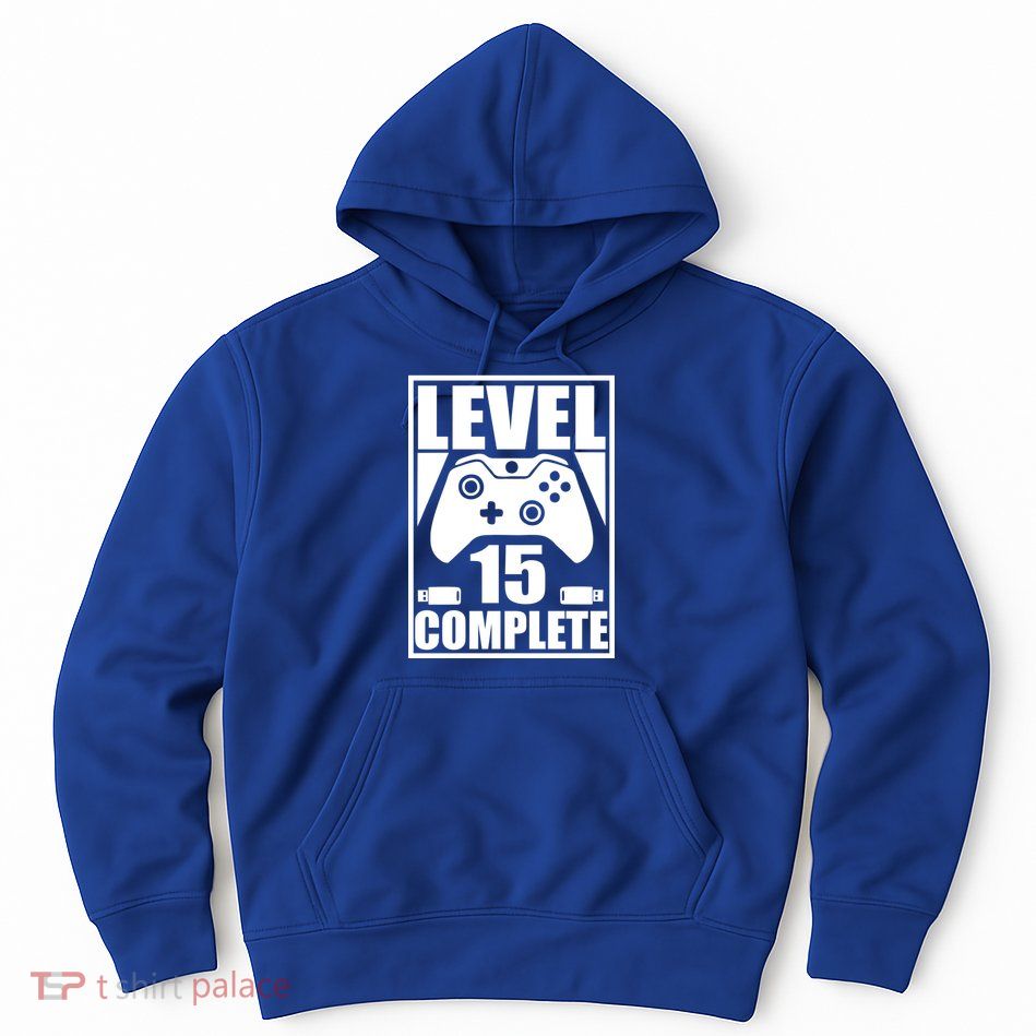 Level 15 Complete Video Gamer 15th Birthday Hoodie