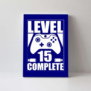 Level 15 Complete Video Gamer 15th Birthday Canvas