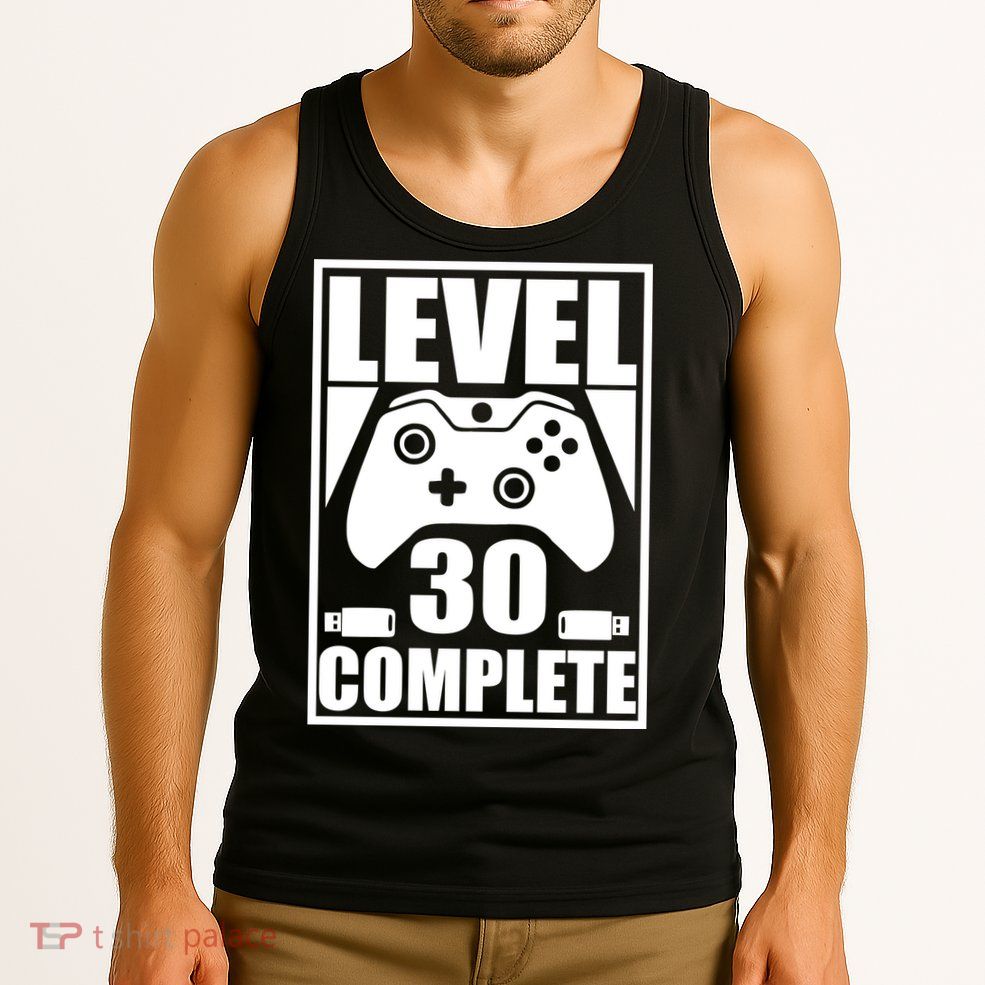 Level 30 Complete Video Gamer 30th Birthday Tank Top