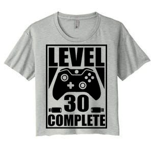 Level 30 Complete Video Gamer 30th Birthday Women's Crop Top Tee